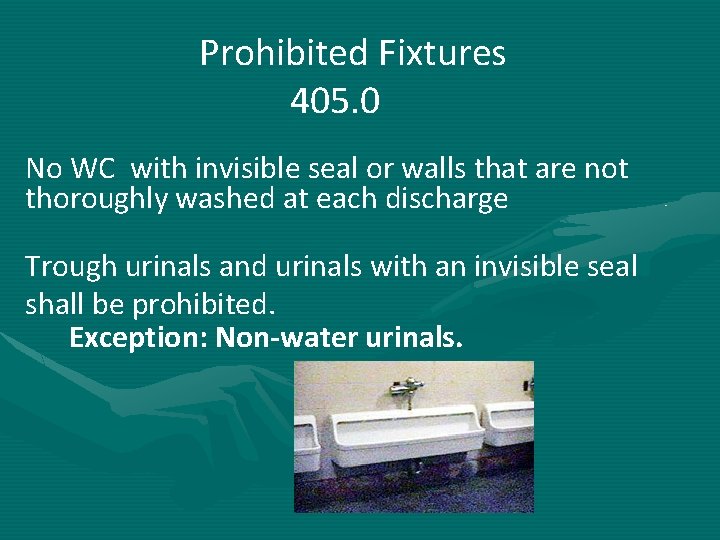Prohibited Fixtures 405. 0 No WC with invisible seal or walls that are not