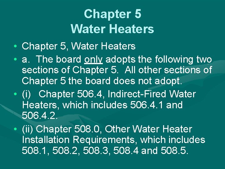 Chapter 5 Water Heaters • Chapter 5, Water Heaters • a. The board only