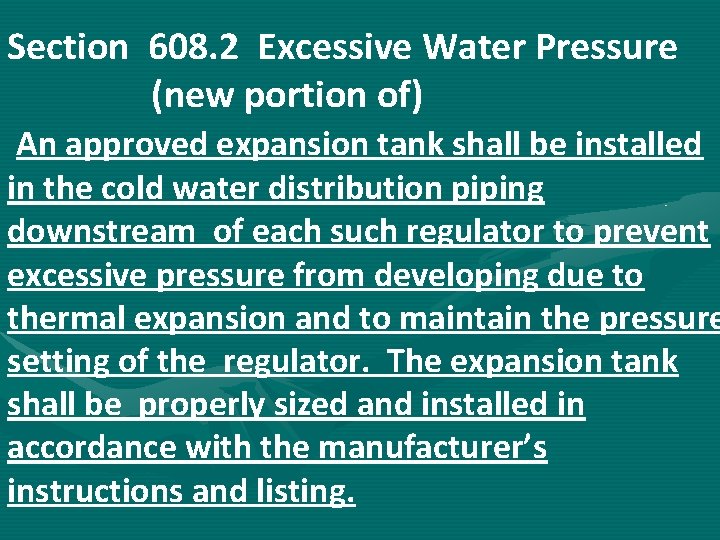 Section 608. 2 Excessive Water Pressure (new portion of) An approved expansion tank shall