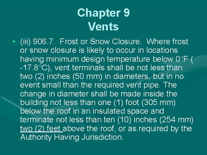 Chapter 9 Vents • (iii) 906. 7. Frost or Snow Closure. Where frost or
