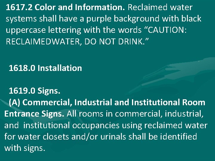 1617. 2 Color and Information. Reclaimed water systems shall have a purple background with