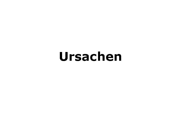 Ursachen 