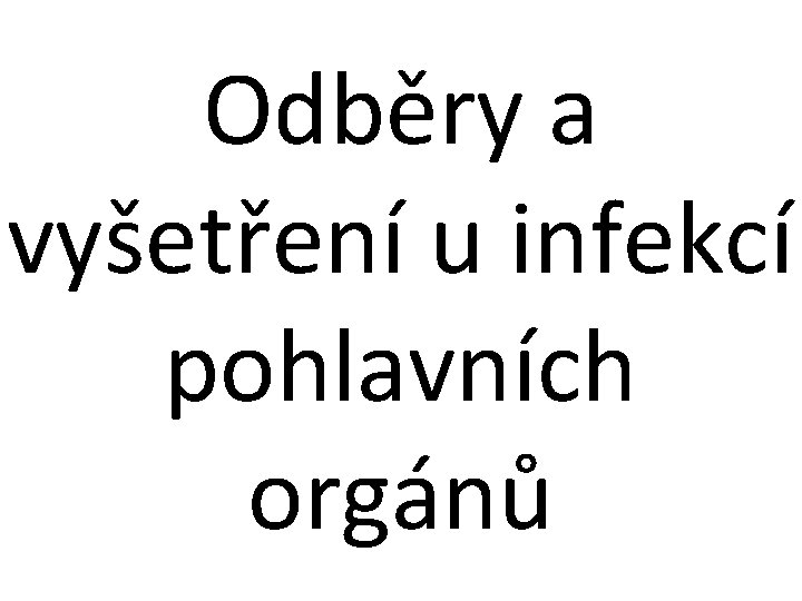 Odběry a vyšetření u infekcí pohlavních orgánů 