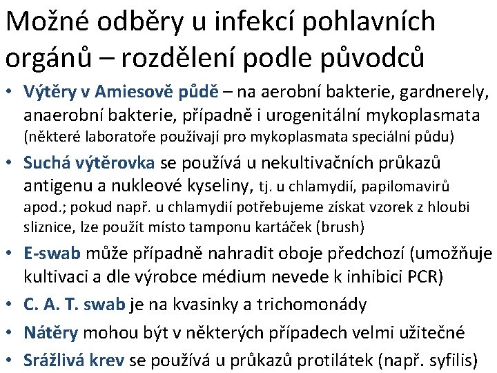 Možné odběry u infekcí pohlavních orgánů – rozdělení podle původců • Výtěry v Amiesově