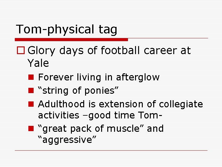 Tom-physical tag o Glory days of football career at Yale n Forever living in