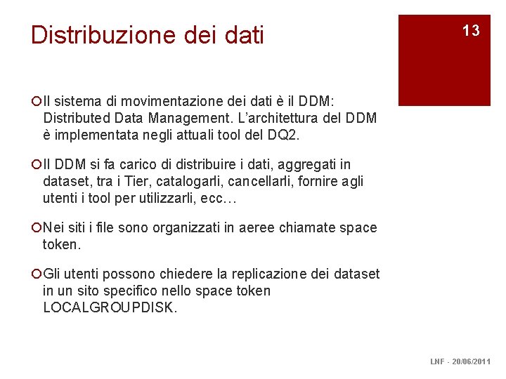 Distribuzione dei dati 13 ¡Il sistema di movimentazione dei dati è il DDM: Distributed