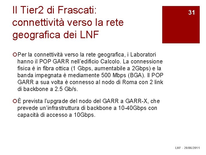 Il Tier 2 di Frascati: connettività verso la rete geografica dei LNF 31 ¡Per