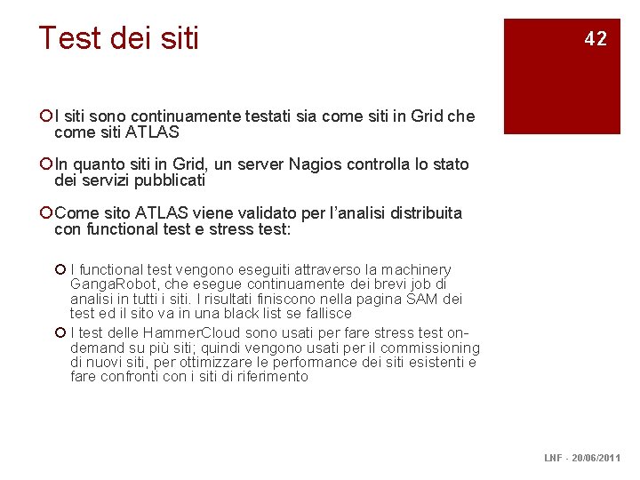 Test dei siti 42 ¡ I siti sono continuamente testati sia come siti in