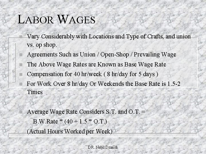 LABOR WAGES n Vary Considerably with Locations and Type of Crafts, and union vs.