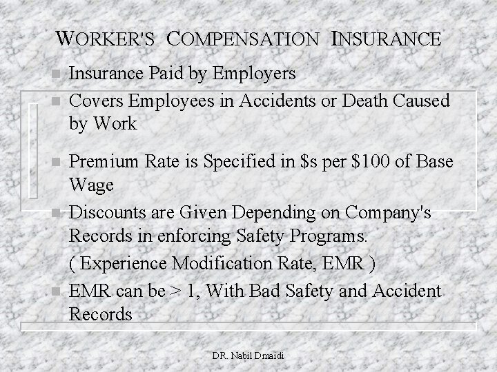 WORKER'S COMPENSATION INSURANCE n n n Insurance Paid by Employers Covers Employees in Accidents