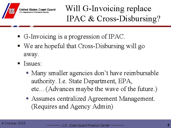 Will G-Invoicing replace IPAC & Cross-Disbursing? § G-Invoicing is a progression of IPAC. §