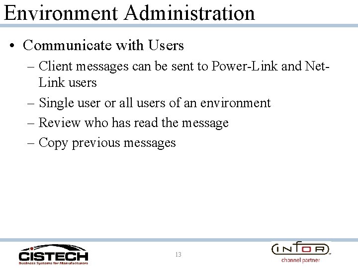 Environment Administration • Communicate with Users – Client messages can be sent to Power-Link