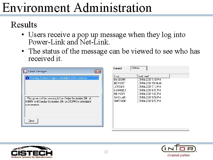 Environment Administration Results • Users receive a pop up message when they log into