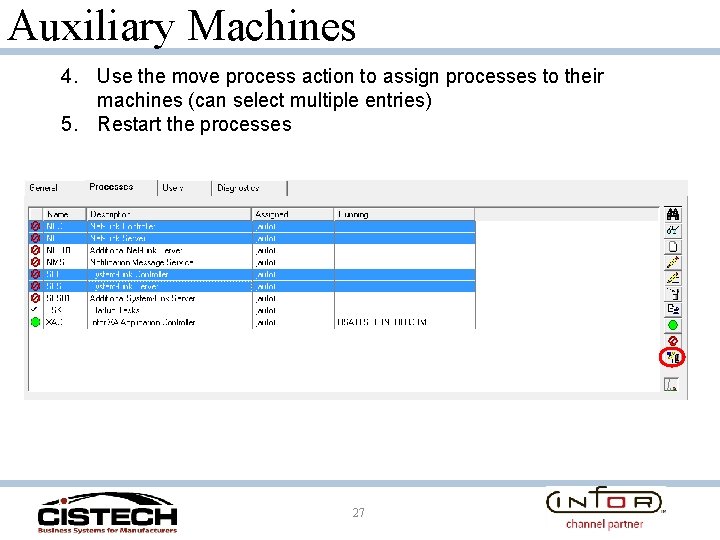Auxiliary Machines 4. Use the move process action to assign processes to their machines