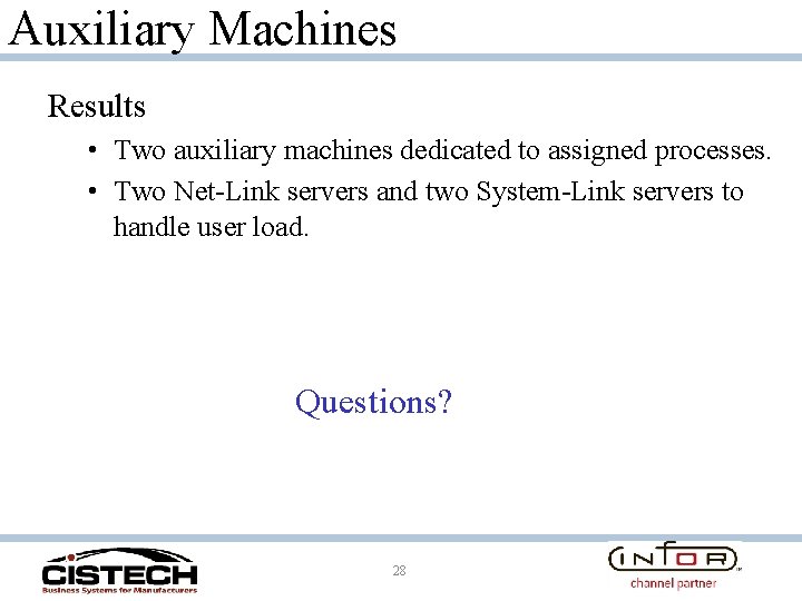 Auxiliary Machines Results • Two auxiliary machines dedicated to assigned processes. • Two Net-Link