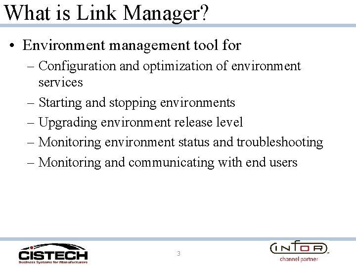 What is Link Manager? • Environment management tool for – Configuration and optimization of