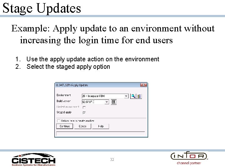 Stage Updates Example: Apply update to an environment without increasing the login time for