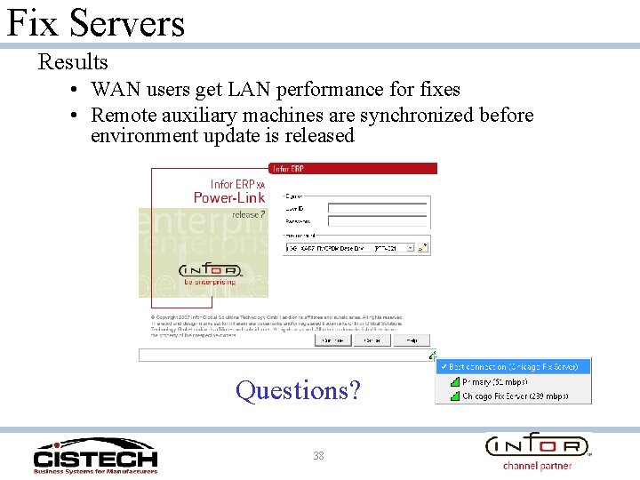 Fix Servers Results • WAN users get LAN performance for fixes • Remote auxiliary