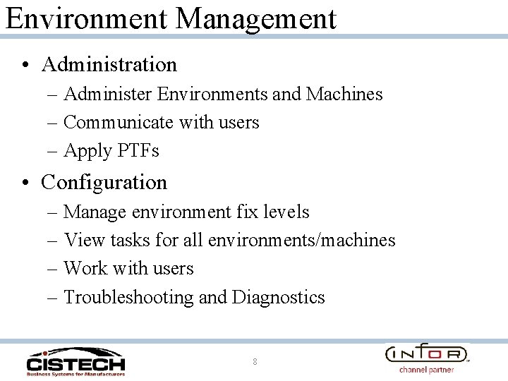 Environment Management • Administration – Administer Environments and Machines – Communicate with users –