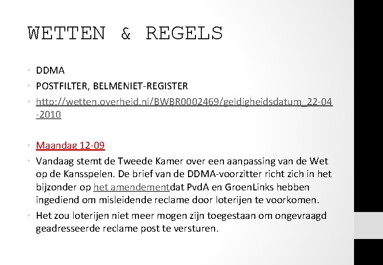 WETTEN & REGELS • DDMA • POSTFILTER, BELMENIET-REGISTER • http: //wetten. overheid. nl/BWBR 0002469/geldigheidsdatum_22