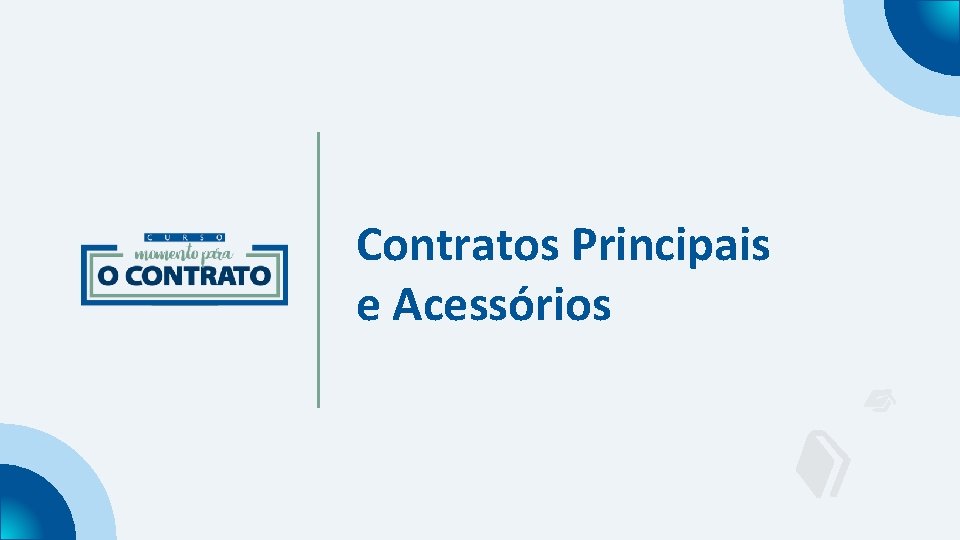 Contratos Principais e Acessórios 