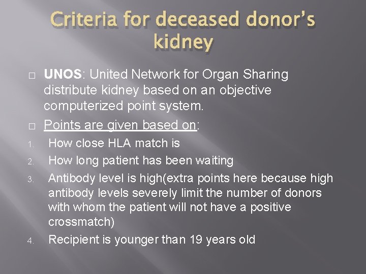 Criteria for deceased donor’s kidney � � 1. 2. 3. 4. UNOS: United Network