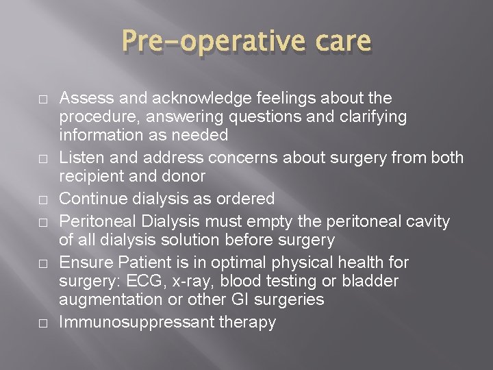 Pre-operative care � � � Assess and acknowledge feelings about the procedure, answering questions