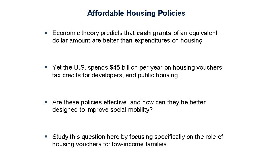 Affordable Housing Policies § Economic theory predicts that cash grants of an equivalent dollar