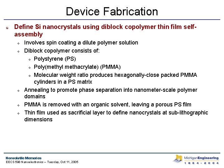 Device Fabrication q Define Si nanocrystals using diblock copolymer thin film selfassembly v v