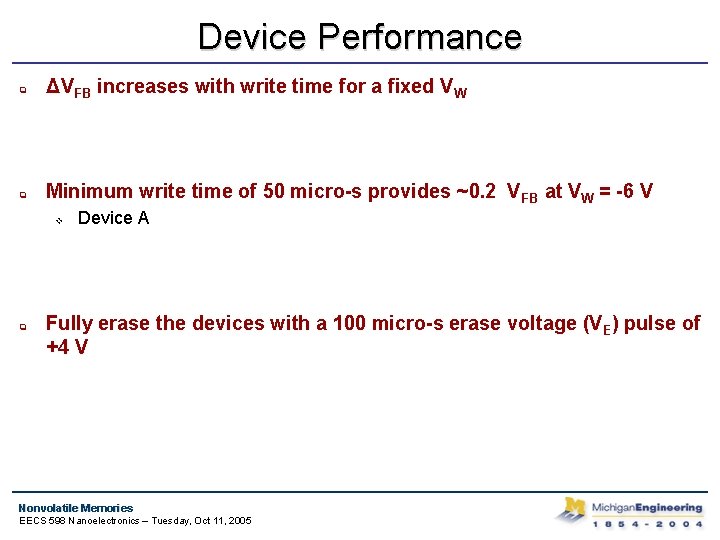 Device Performance q ΔVFB increases with write time for a fixed VW q Minimum