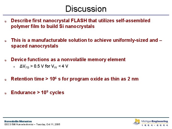 Discussion q q q Describe first nanocrystal FLASH that utilizes self-assembled polymer film to