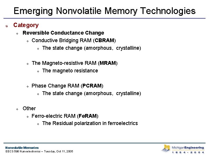Emerging Nonvolatile Memory Technologies q Category v Reversible Conductance Change v Conductive Bridging RAM