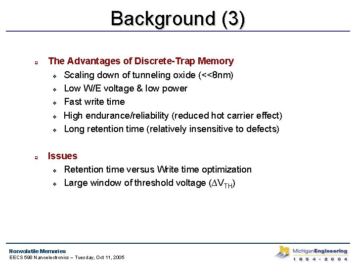 Background (3) q q The Advantages of Discrete-Trap Memory v Scaling down of tunneling