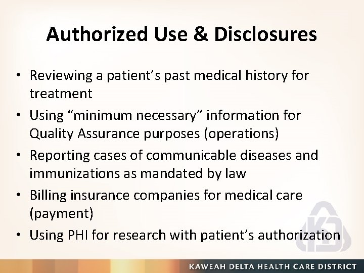 Authorized Use & Disclosures • Reviewing a patient’s past medical history for treatment •