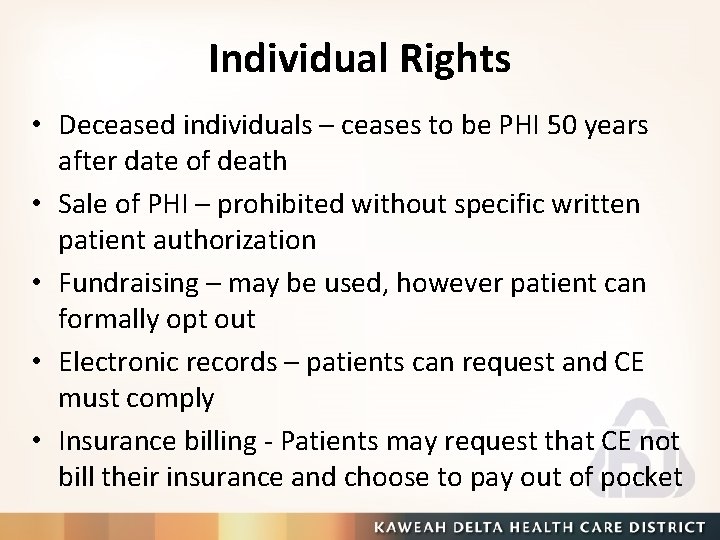 Individual Rights • Deceased individuals – ceases to be PHI 50 years after date