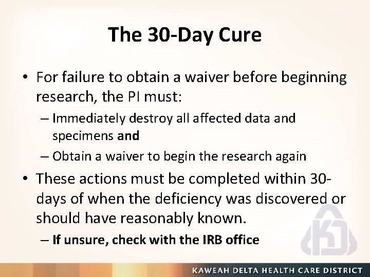 The 30 -Day Cure • For failure to obtain a waiver before beginning research,