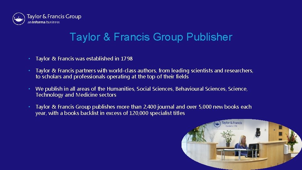 Taylor & Francis Group Publisher • Taylor & Francis was established in 1798 •