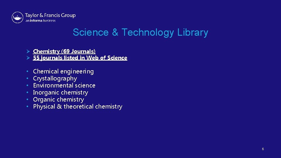 Science & Technology Library Ø Chemistry (69 Journals) Ø 55 journals listed in Web