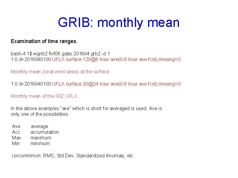 GRIB: monthly mean Examination of time ranges. bash-4. 1$ wgrib 2 flxf 06. gdas.