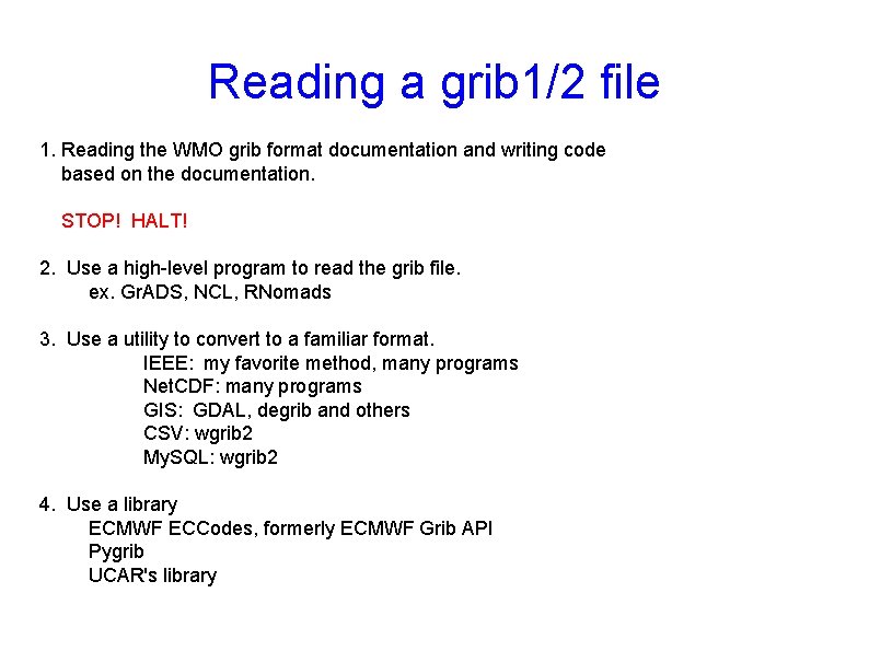 Reading a grib 1/2 file 1. Reading the WMO grib format documentation and writing