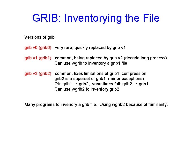 GRIB: Inventorying the File Versions of grib v 0 (grib 0) very rare, quickly