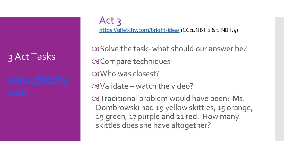 Act 3 https: //gfletchy. com/bright-idea/ (CC: 1. NBT. 1 & 1. NBT. 4) 3