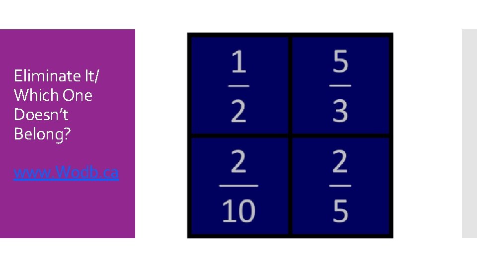 Eliminate It/ Which One Doesn’t Belong? www. Wodb. ca 