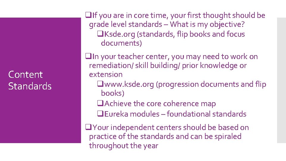 q. If you are in core time, your first thought should be grade level