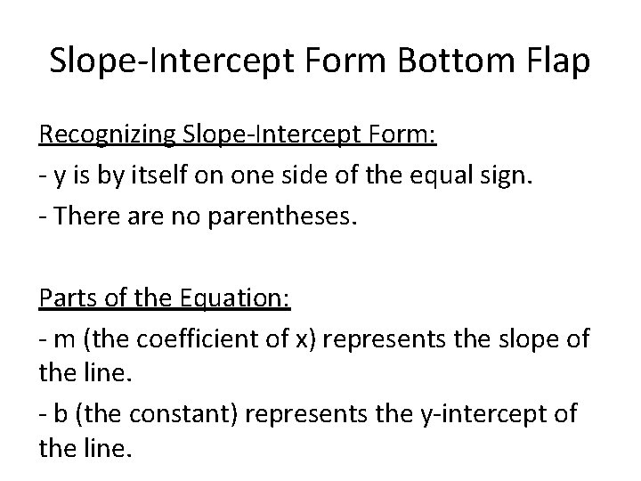 Slope-Intercept Form Bottom Flap Recognizing Slope-Intercept Form: - y is by itself on one