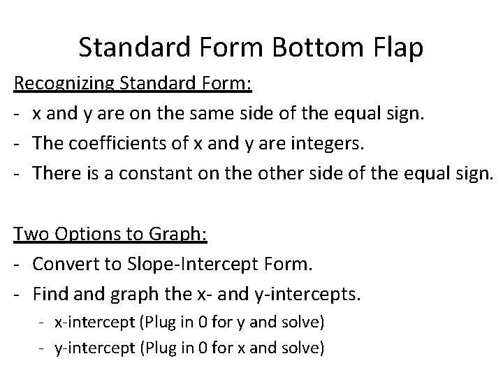 Standard Form Bottom Flap Recognizing Standard Form: - x and y are on the