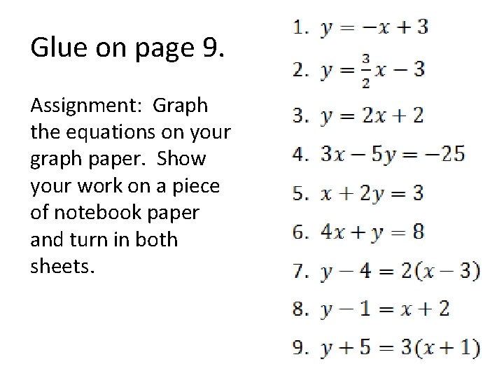 Glue on page 9. Assignment: Graph the equations on your graph paper. Show your