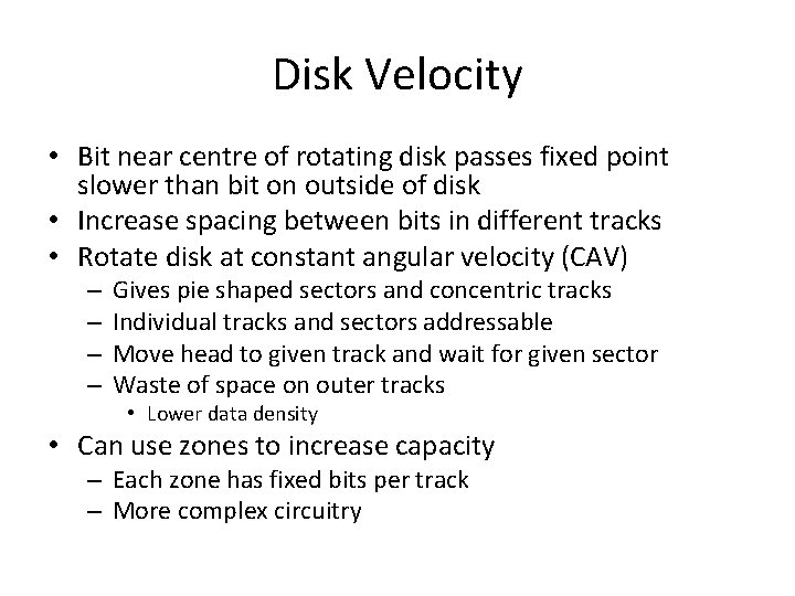 Disk Velocity • Bit near centre of rotating disk passes fixed point slower than
