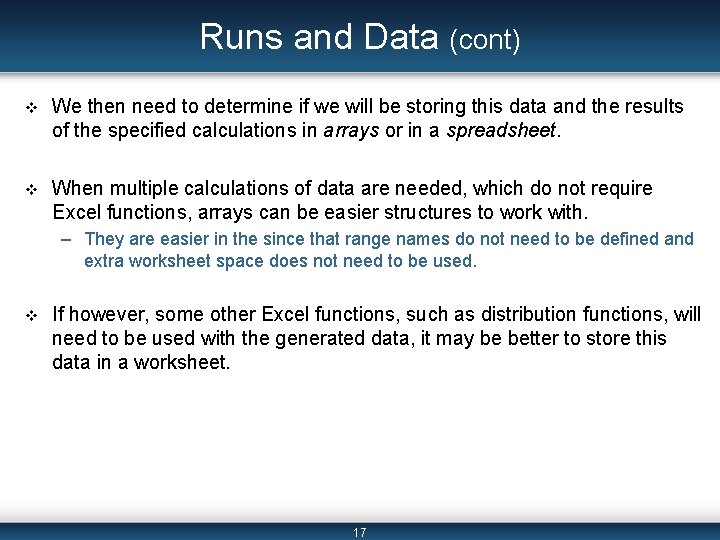 Runs and Data (cont) v We then need to determine if we will be