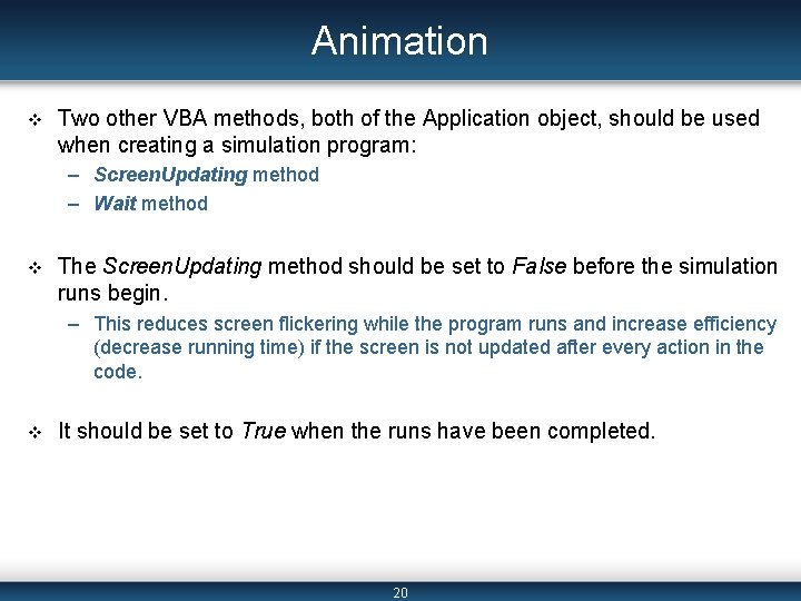 Animation v Two other VBA methods, both of the Application object, should be used